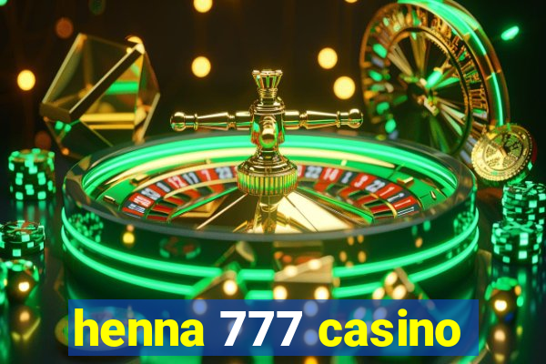 henna 777 casino